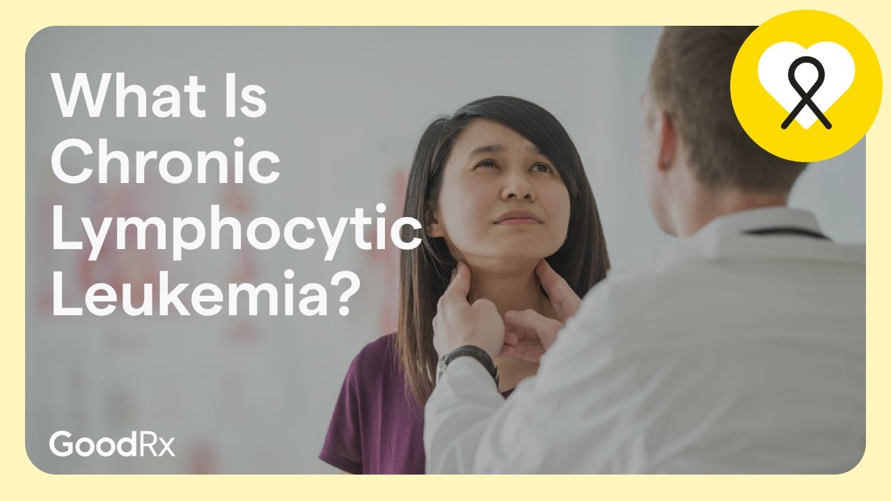 What Is Chronic Lymphocytic Leukemia? | GoodRx
