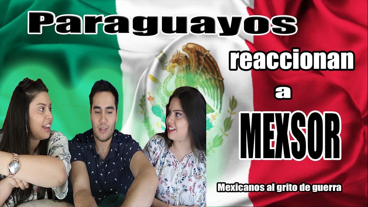 Paraguayos reaccionan a MEXSOR -  