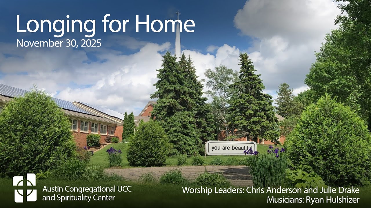 Austin Congregational UCC Sunday Service - November 30 - Longing for Home