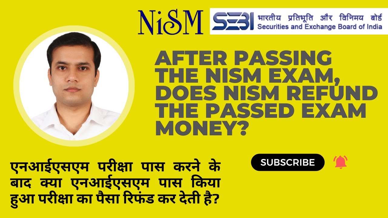 After passing the NISM exam, does NISM refund the passed exam money?