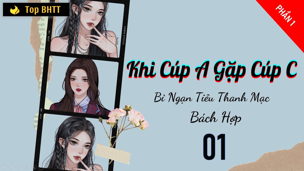 Phần 1 - Khi Cup A Gặp Cup C - Bỉ Ngạn Ti&ecirc;u Thanh Mạc - B&aacute;ch Hợp - Top BHTT