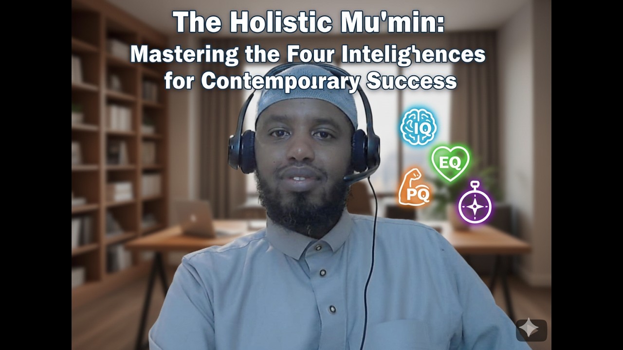 The Holistic Mu'min: Mastering the Four Intelligences for Contemporary Success