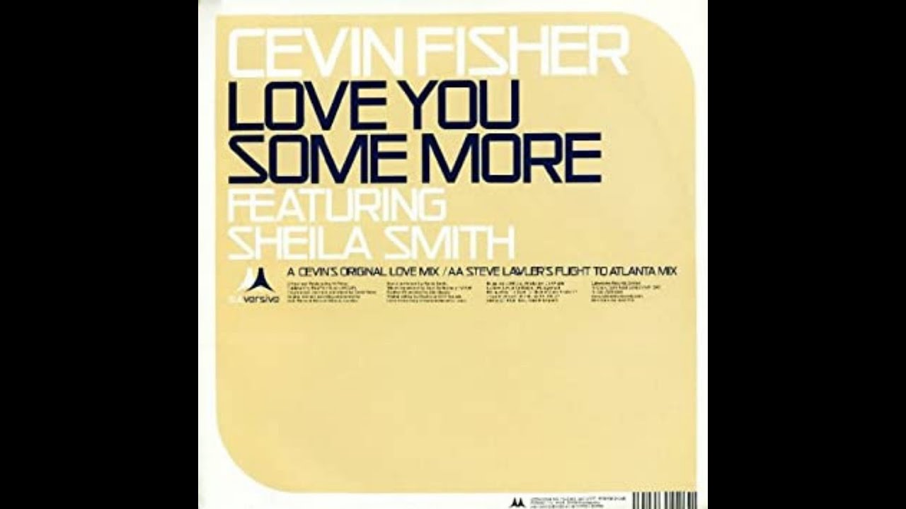 Cevin Fisher - Love you some more -  Steve lawler flight to Atlanta remix