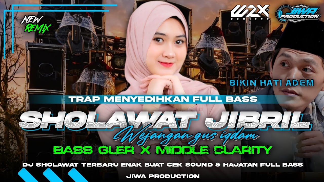 DJ TRAP SAD SHOLAWAT JIBRIL X WEJANGAN GUS IQDAM&bull;STYLE BASS GLERR X MIDDLE CLARITY‼️BIKIN HATI ADEM😌