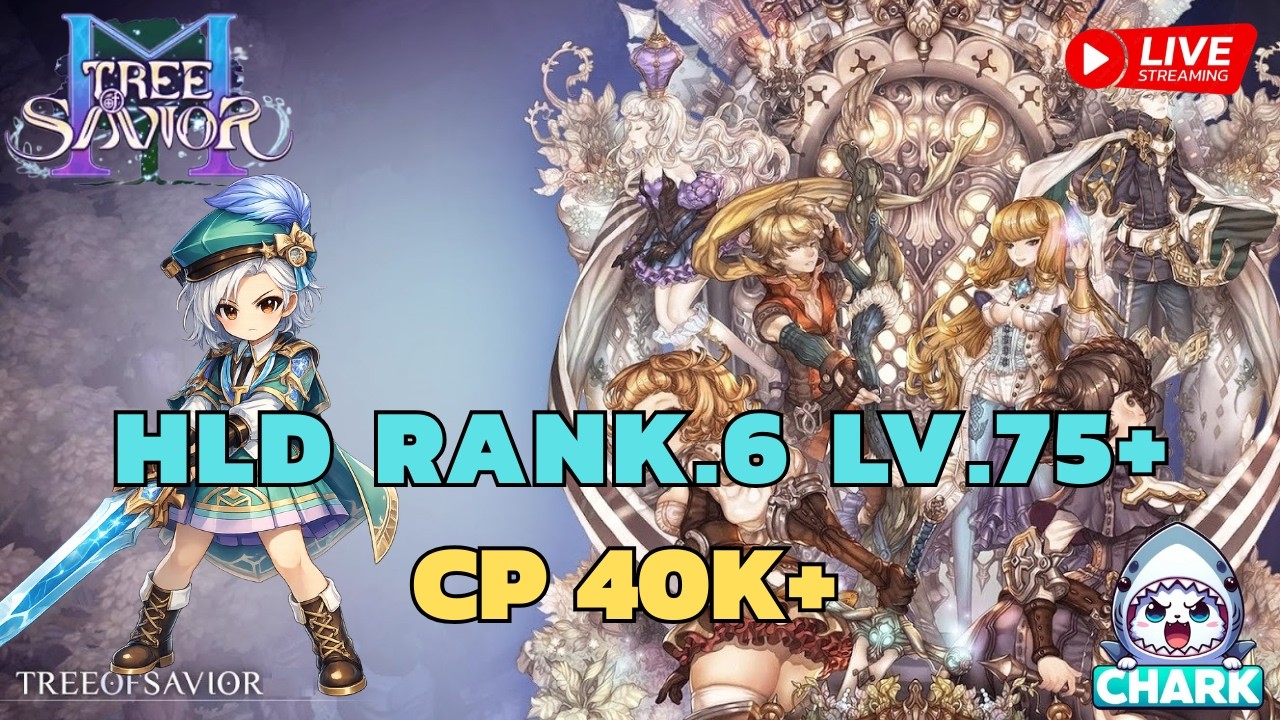 🔴Tree of Savior M : EP.4 HLD Rank.6 Lv.75+ CP 40K+