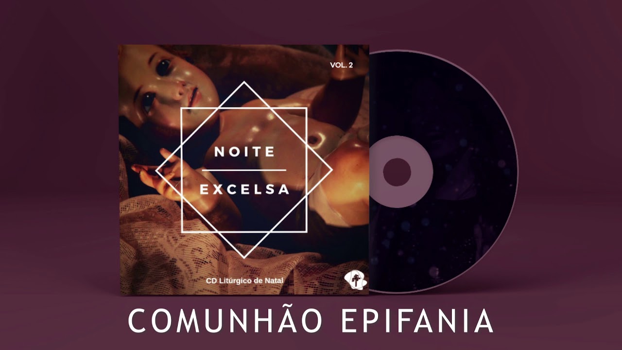Comunhão Epifania - CD Noite Excelsa VOL.2