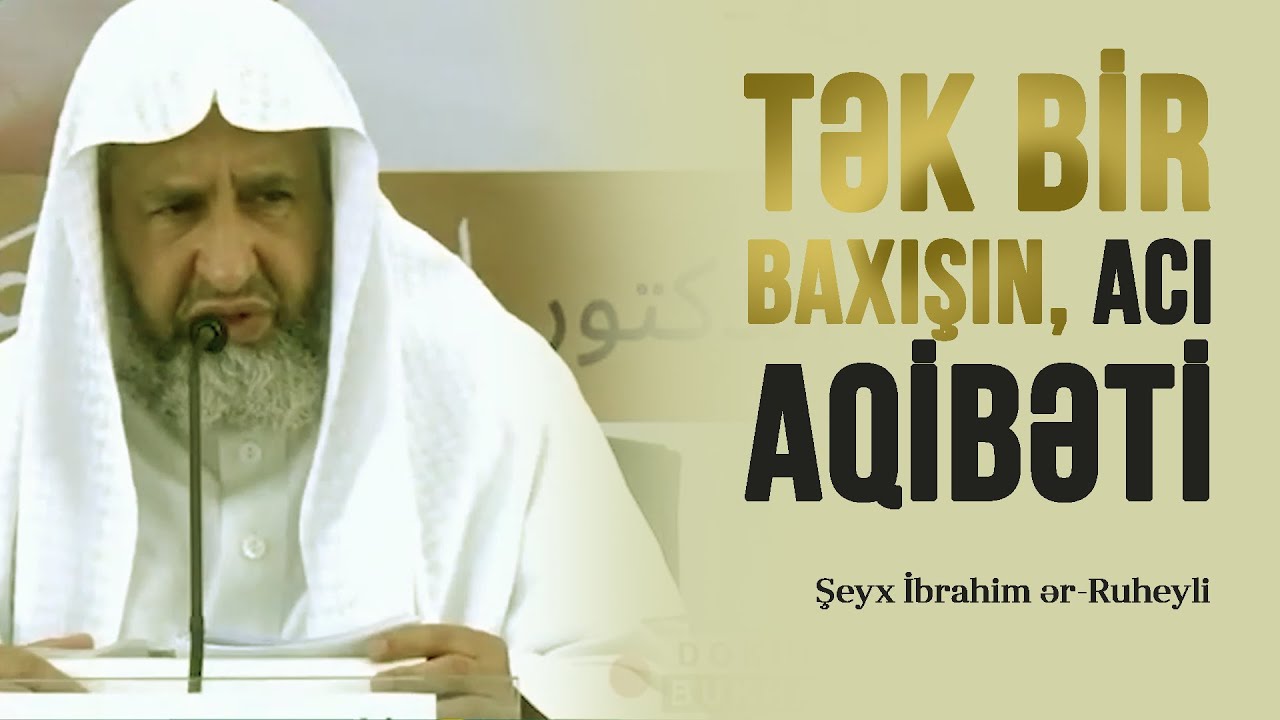 Tək bir baxışın, acı aqibəti. \ Şeyx İbrahim ər-Ruheyli