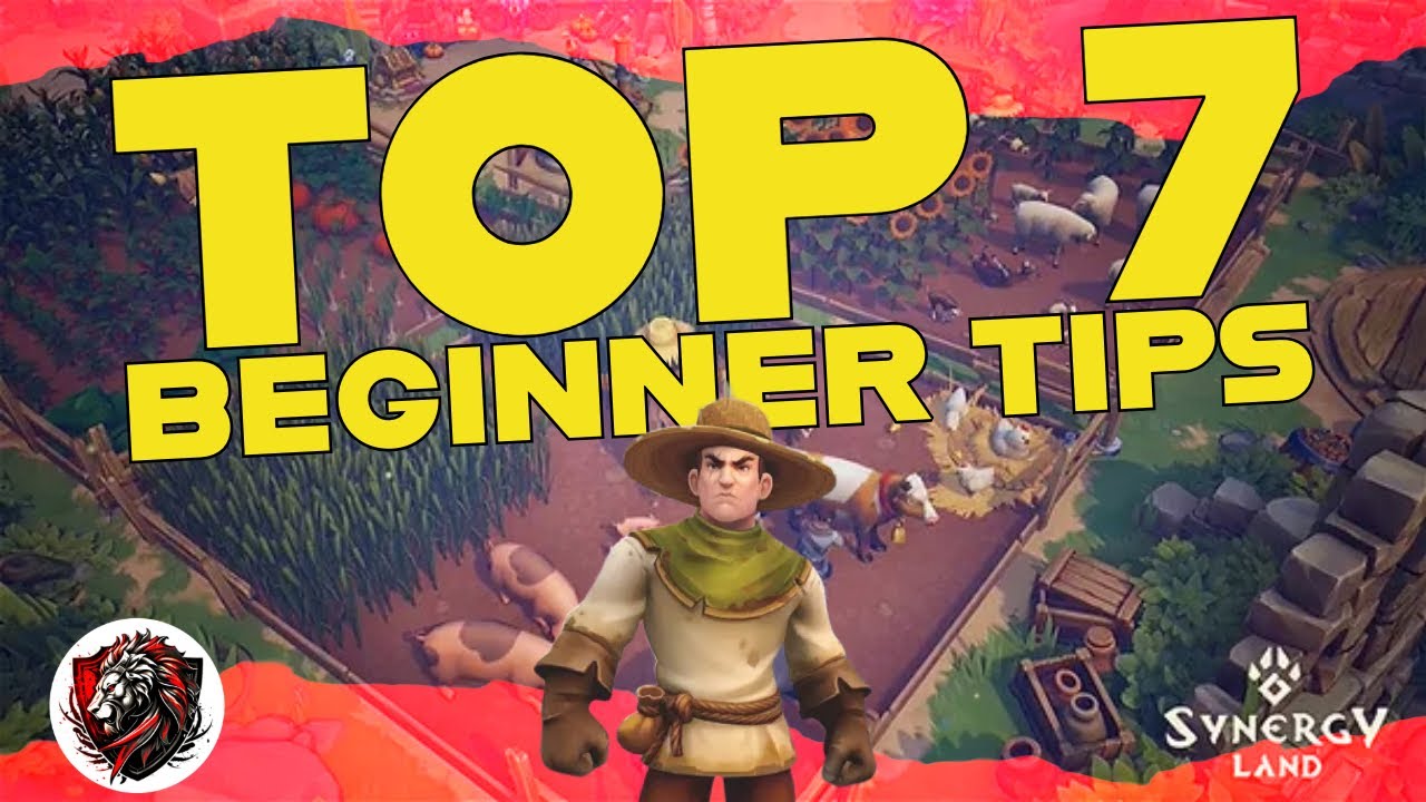 Top 7 Beginner Tips for Synergy Land