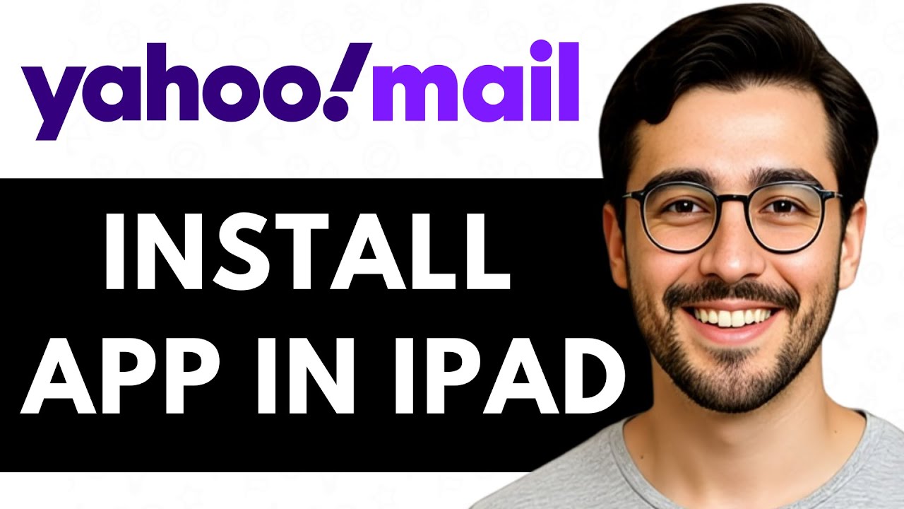 Как загрузить и установить приложение Yahoo Mail на iPad &mdash; простое руководство (2025)