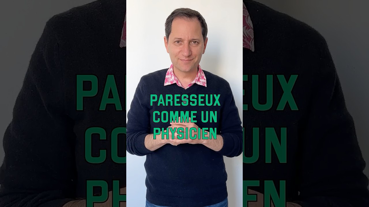 Paresseux comme un physicien (vid&eacute;o n&deg;461)