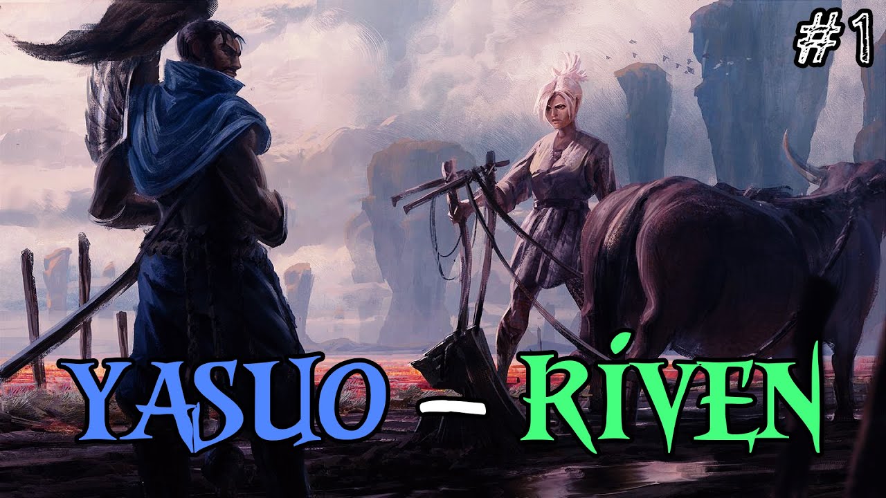 Yasuo ve Riven'ın Kısa Hikâyesi - Kırık Bir Kılıcın İtirafları - Bölüm 1