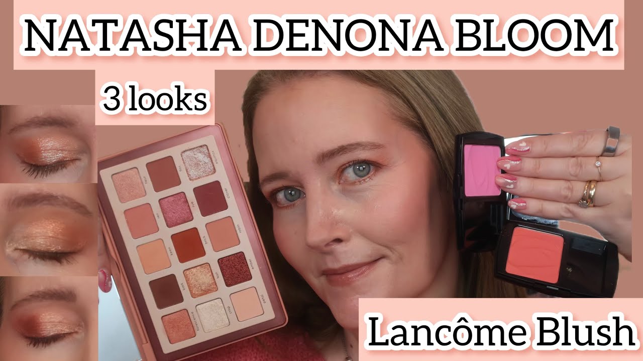 Natasha Denona BLOOM EYESHADOW PALETTE 3 looks & New Lancôme L'Absolu Blush Subtil blusher