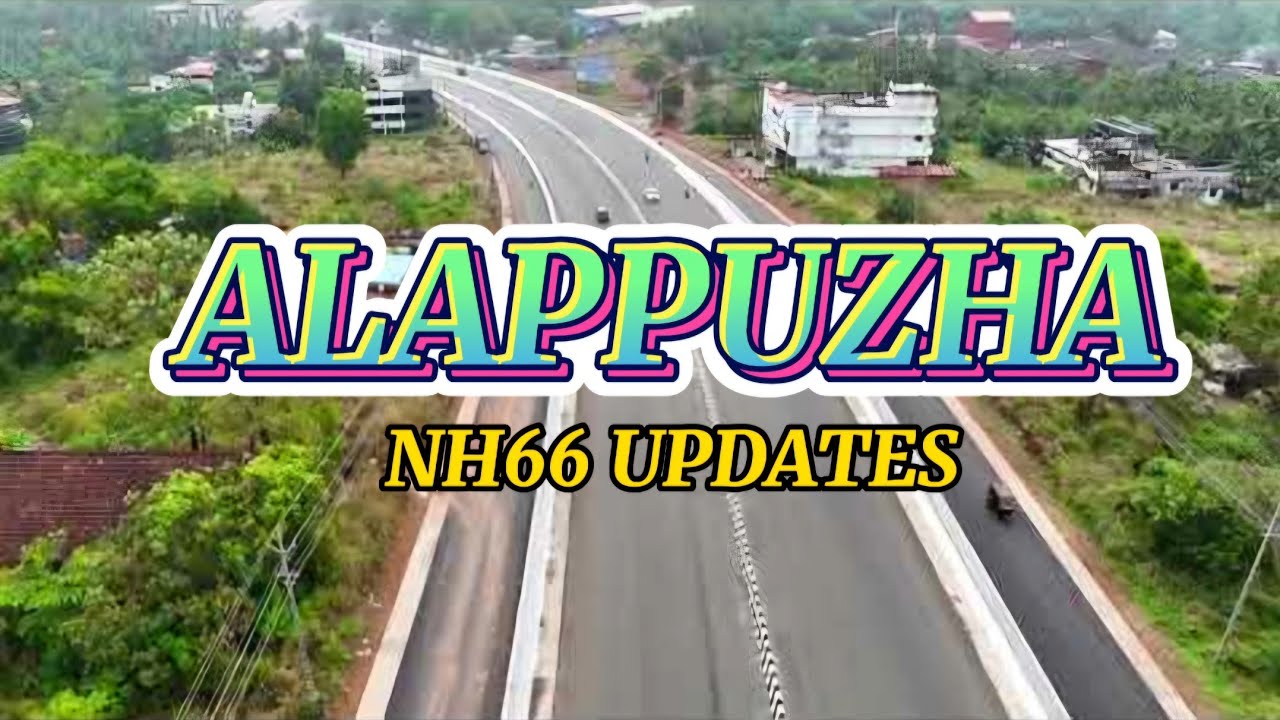 NH66 ALAPPUZHA work updates #travel #road #nh66 #nationalhighway