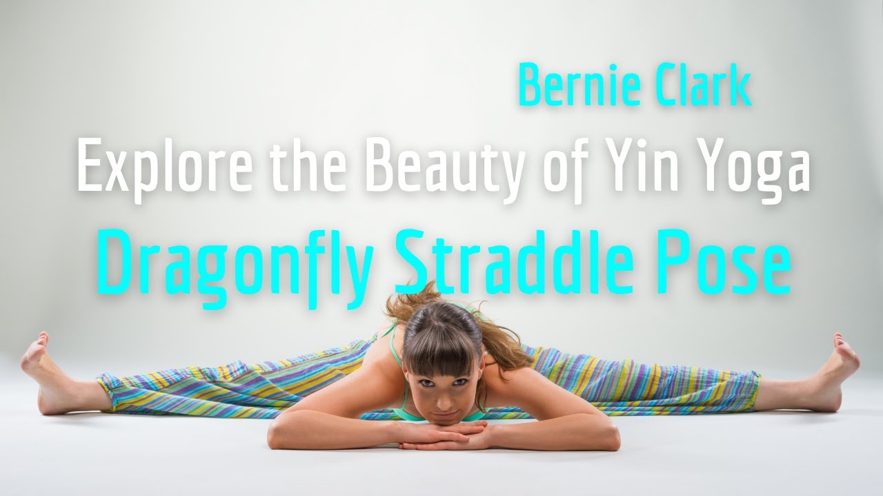 Exploring Straddle Pose Variations | Yin Yoga with Bernie Clark