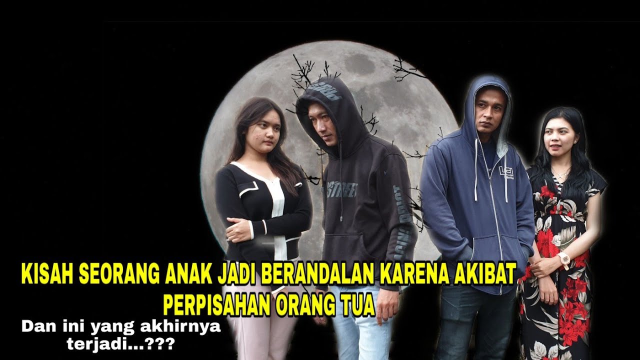 KISAH SEORANG ANAK JADI BERANDALAN KARENA AKIBAT PERPISAHAN ORANG TUA