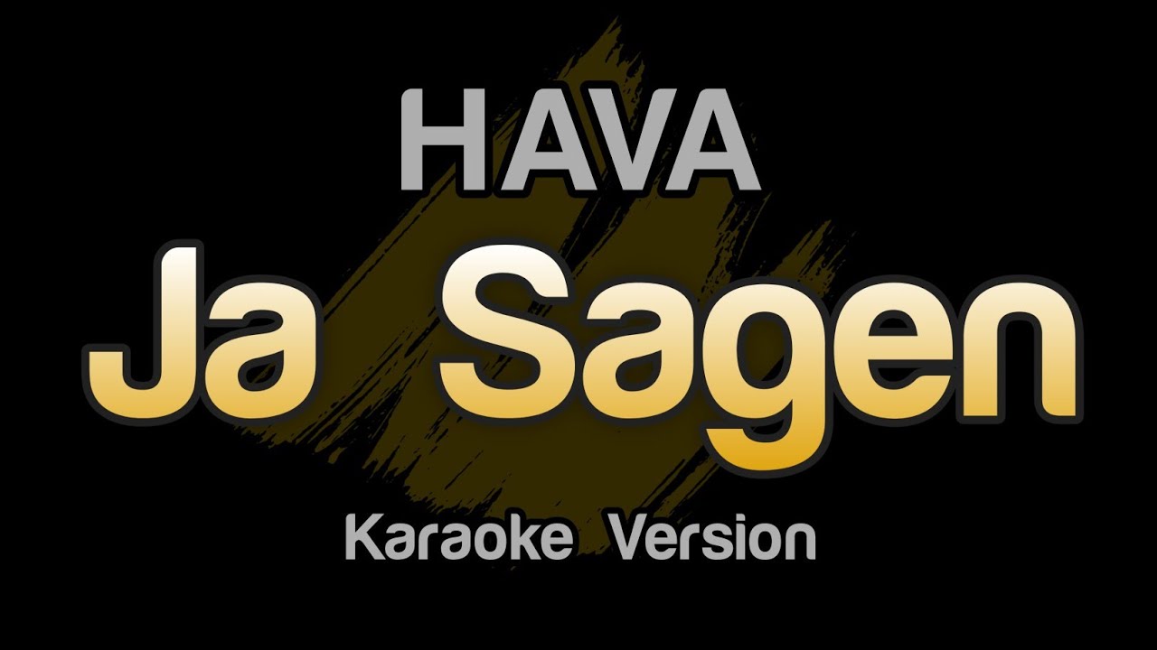 HAVA - Ja Sagen (Karaoke Version)