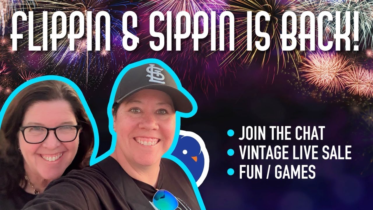 We're back – Vintage Fun with Friends | Flippin and Sippin LIVE