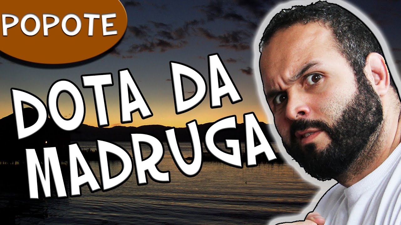 DOTA DA MADRUGA - JOGADA OVO #POPOTE #13