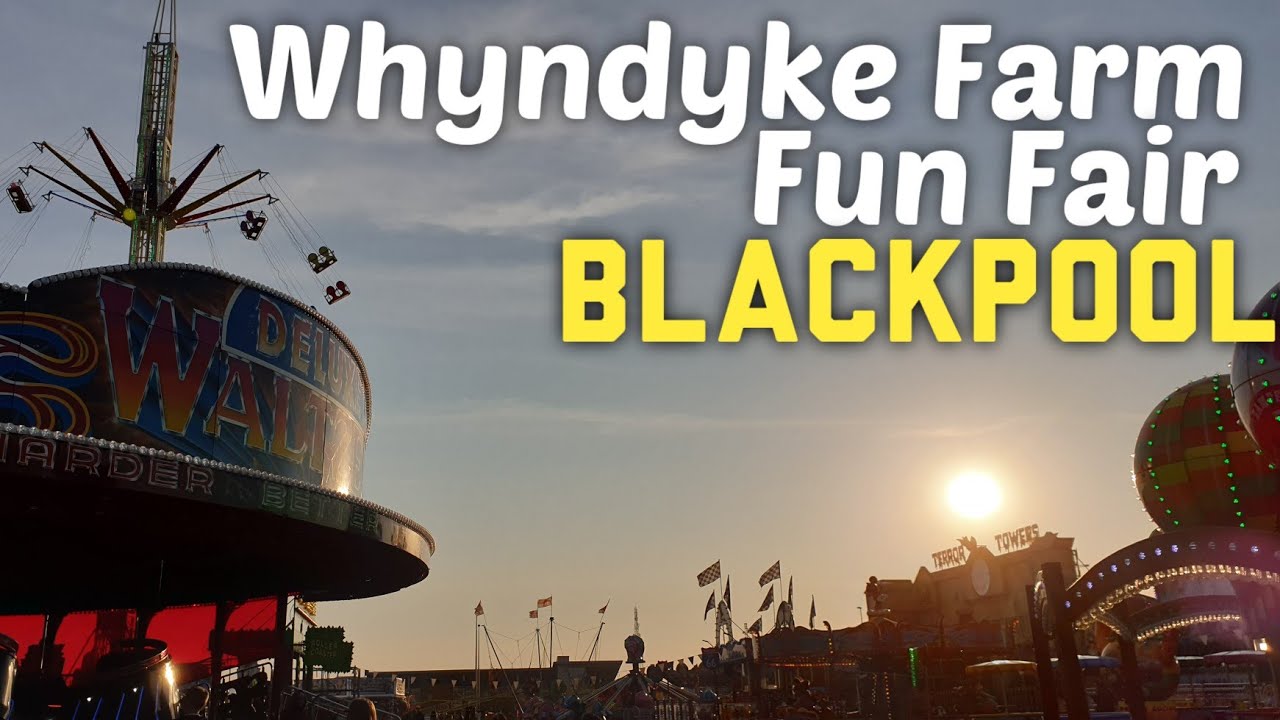Whyndyke Farm Fun Fair Blackpool | April 2021