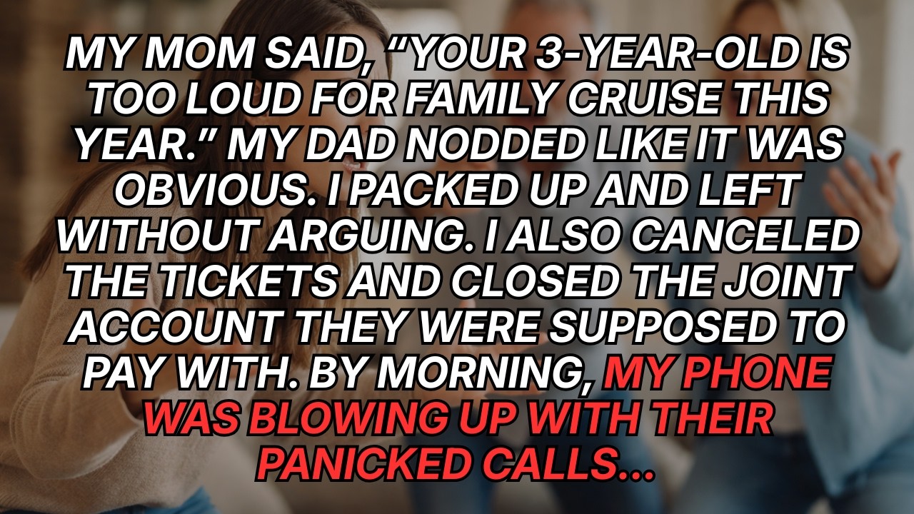 My Mom Said, “Your 3-Year-Old Is Too Loud For Family Cruise This Year.” My Dad Nodded...