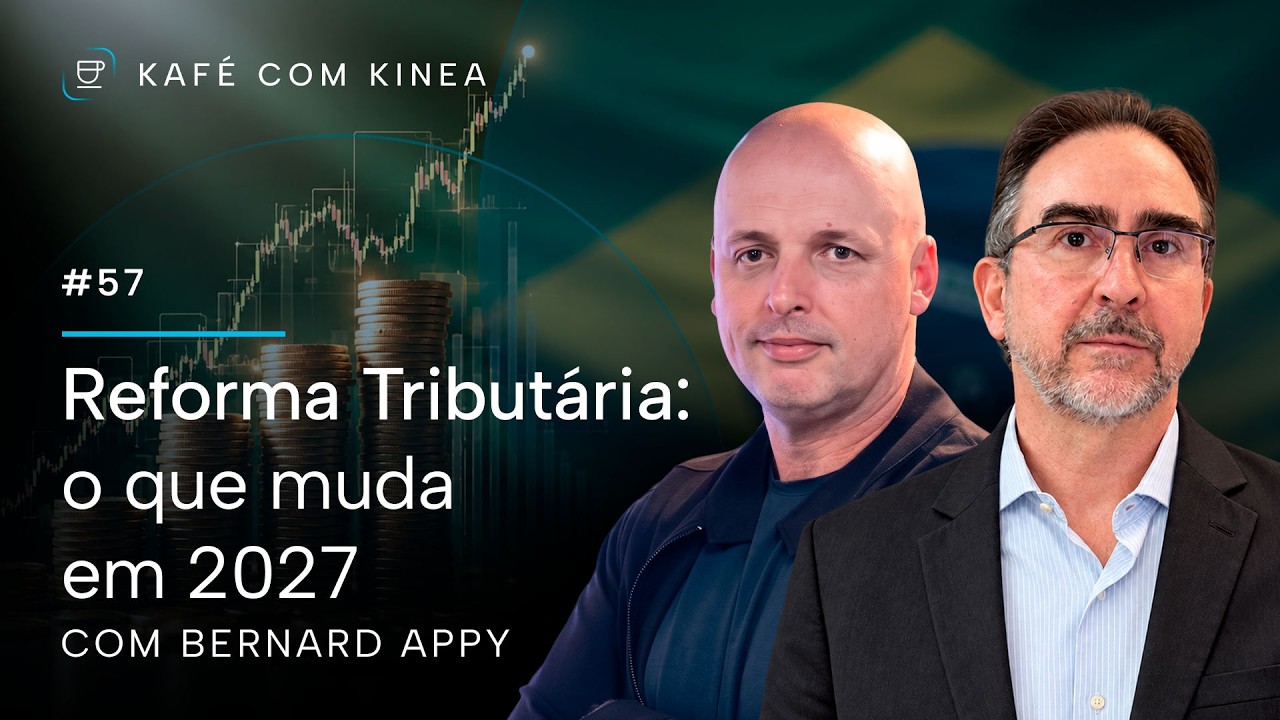 Reforma Tribut&aacute;ria: Como a sua vida vai mudar em 2027? | Kaf&eacute; com Kinea #57 com Bernard Appy