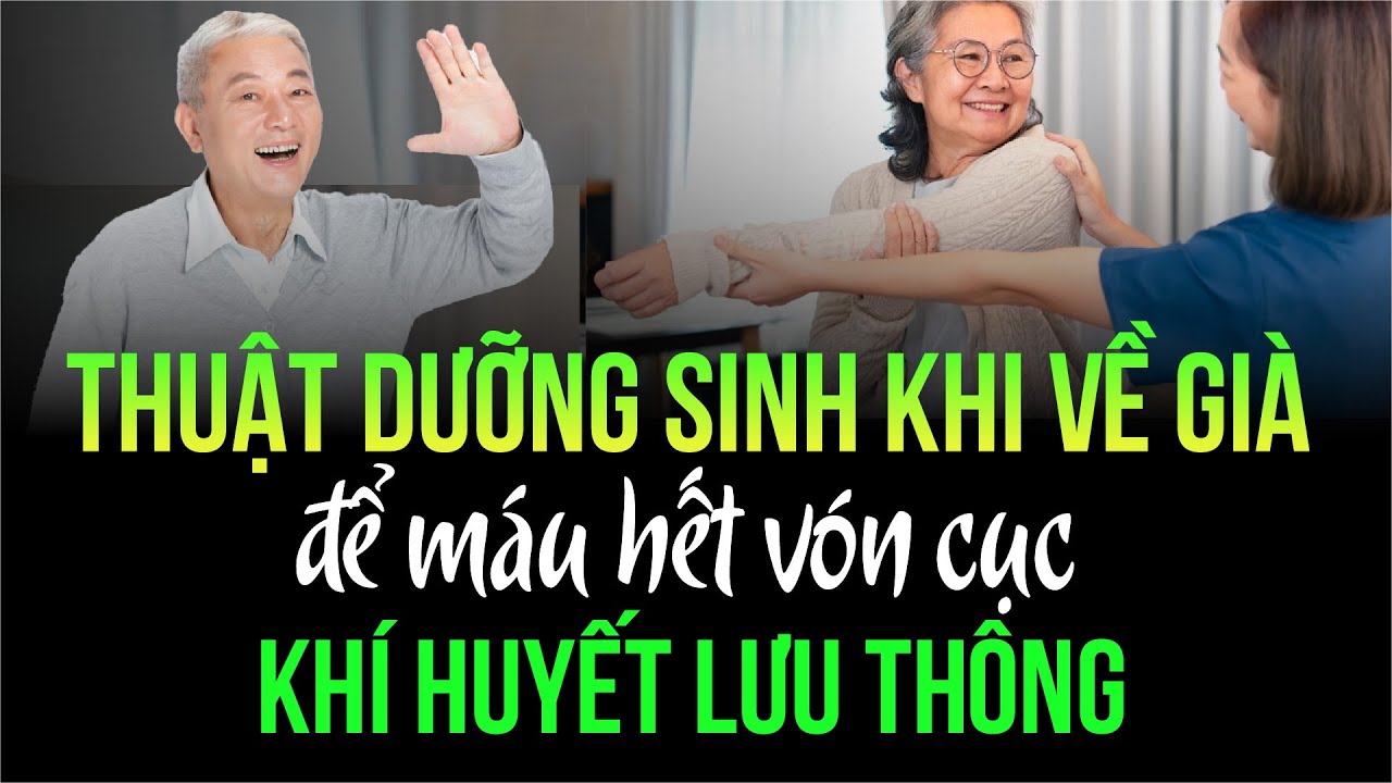 Một thuật dưỡng sinh để máu hết vón cục, khí huyết lưu thông