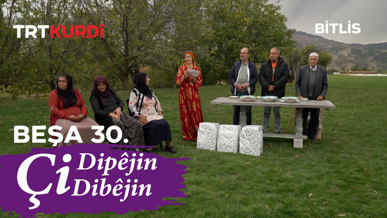 Çi Dipêjin Çi Dibêjin - Beşa 30. (Bitlis)