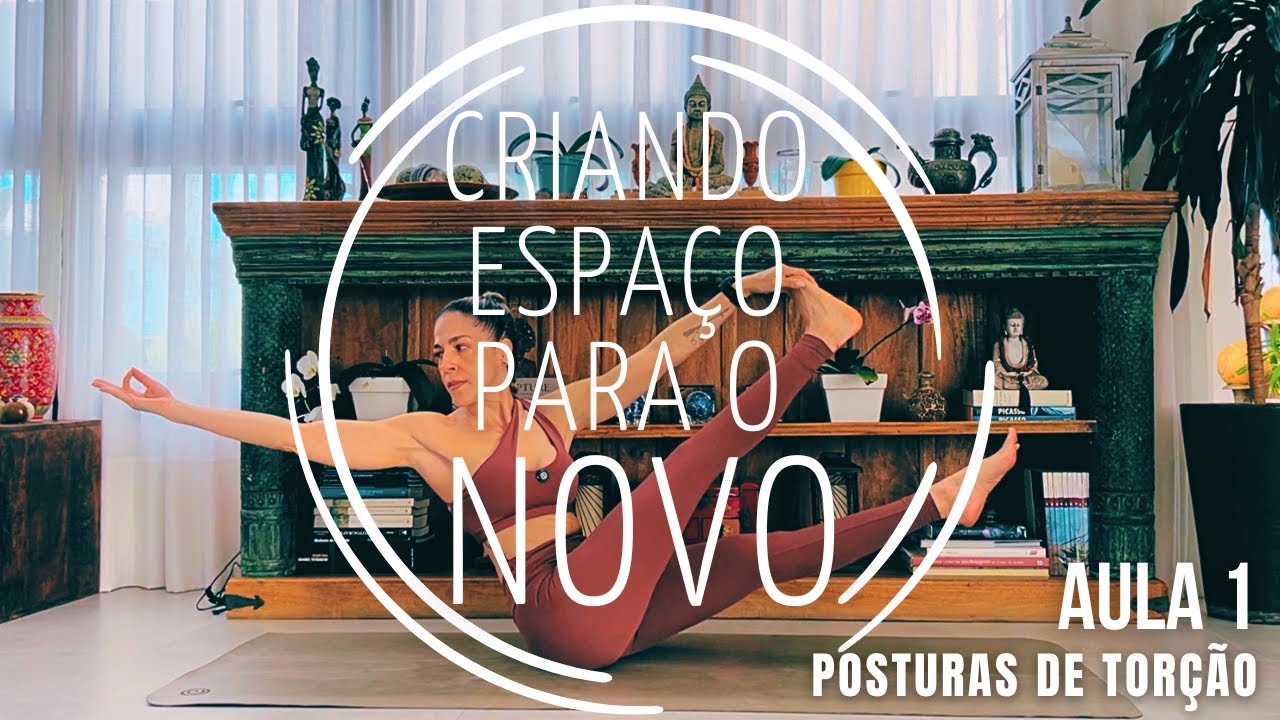 CRIANDO ESPAÇO PARA O NOVO posturas de torção