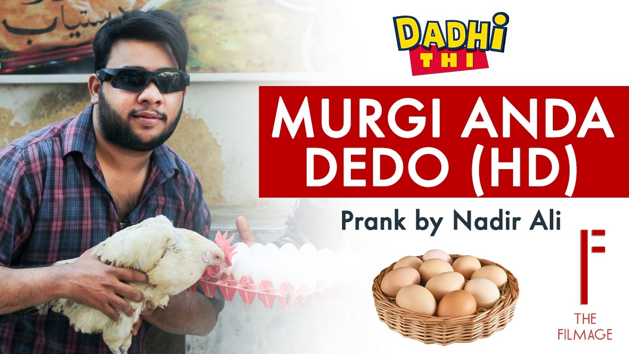 Dadhi Thi Pranks - Murgi Anda Dedo in HD by Nadir Ali