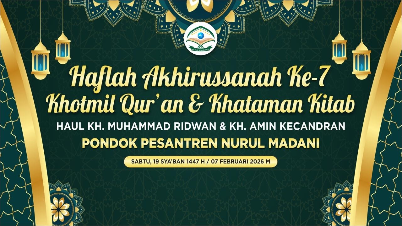 LIVE HAFLAH AKHIRUSSANAH KE -7 KHOTMIL QUR'AN & KHATAMAN KITAB PONDOK PESANTREN NURUL MADANI