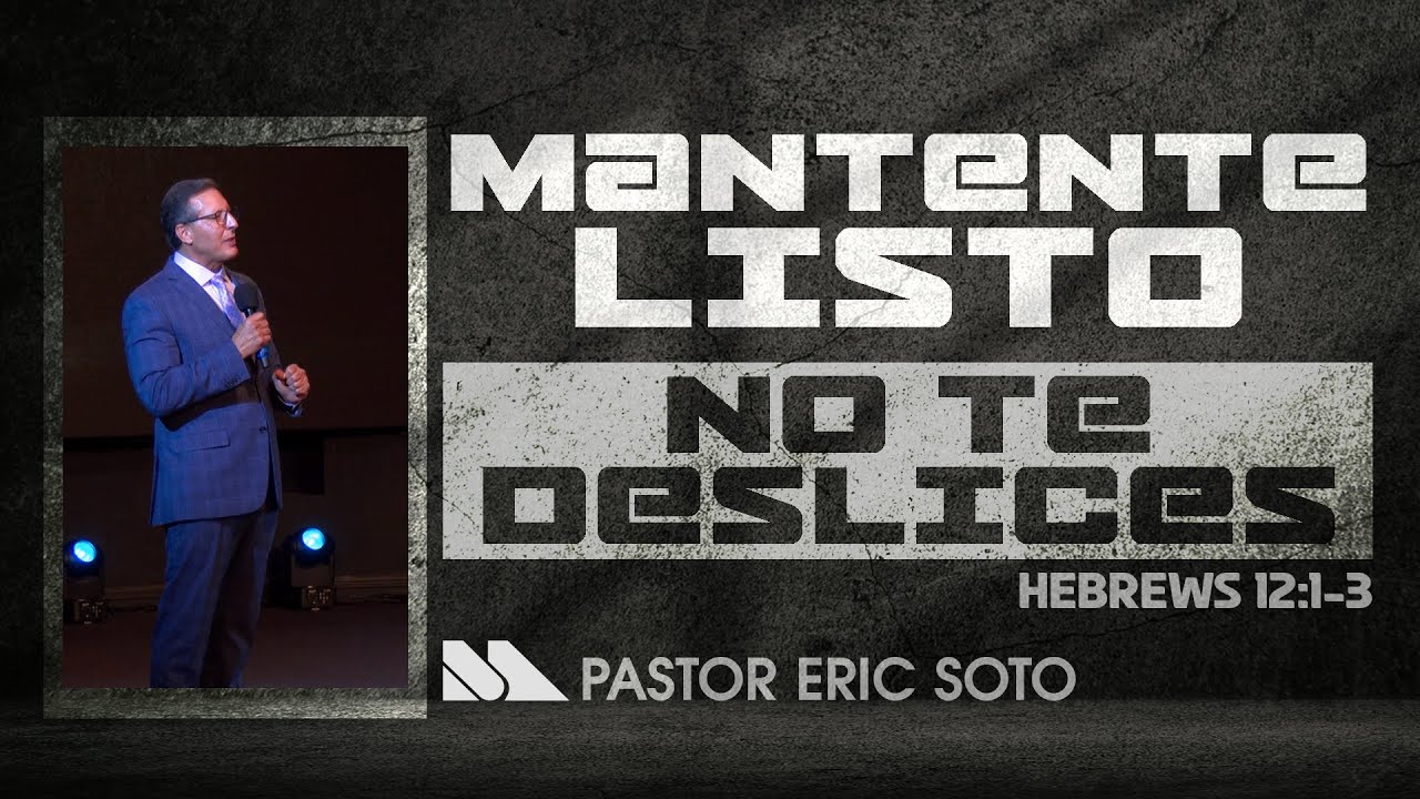 Hebreos 12:1-3 | Mantente Listo, No Te Deslices | Maranatha