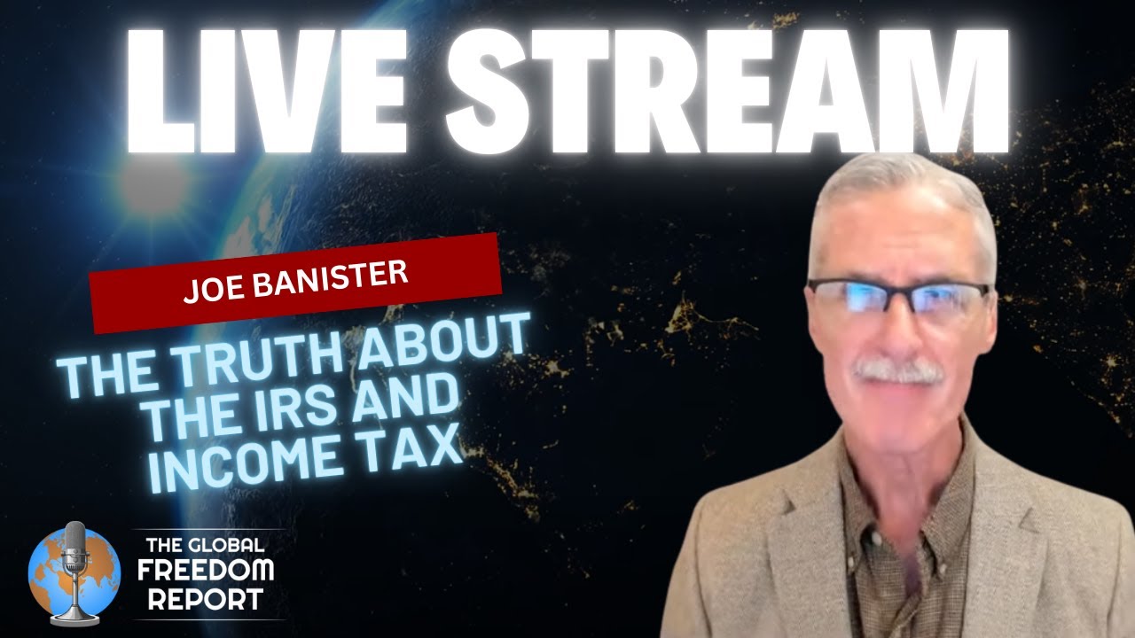 The Truth About the IRS and Income Tax with Joe Banister
