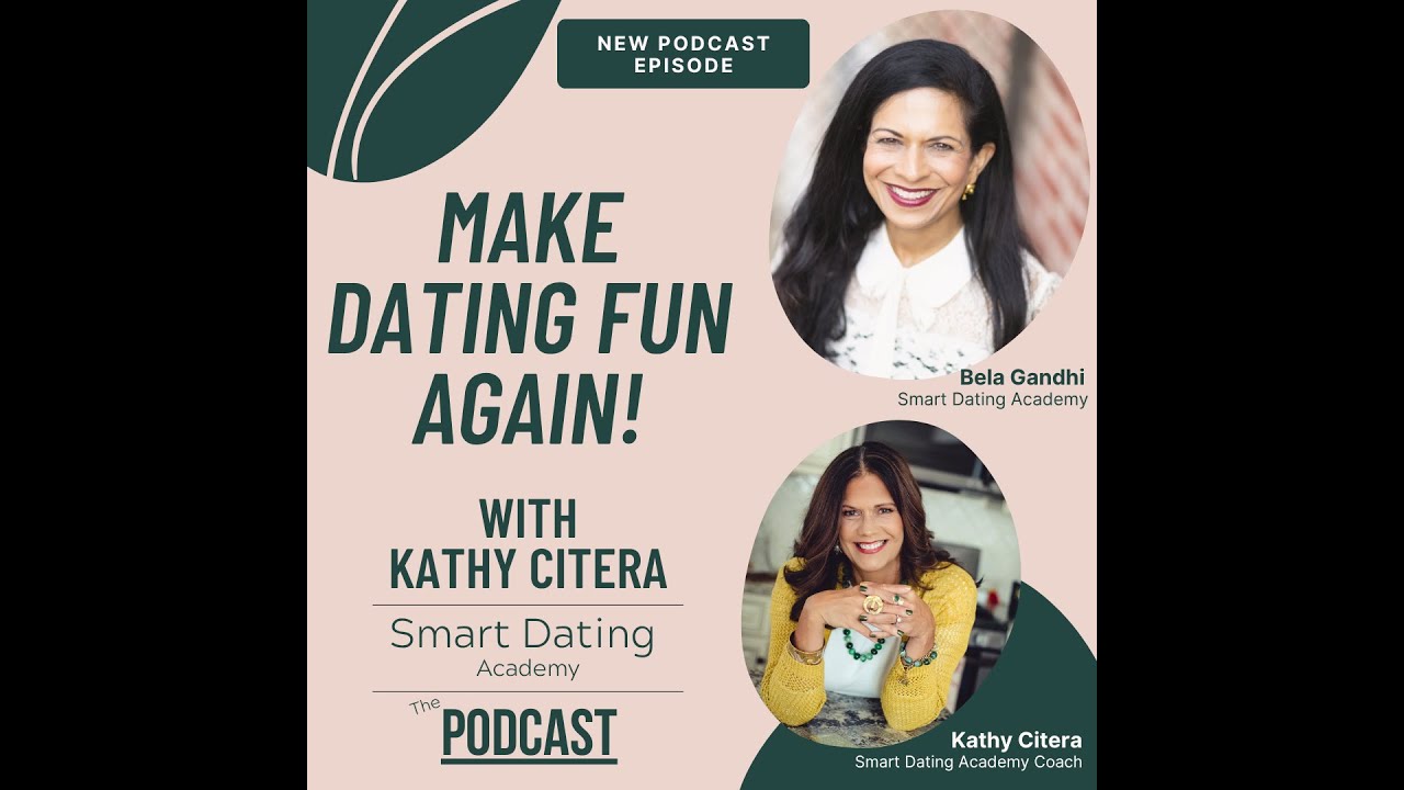 🎙️ Make Dating FUN Again! with Bela Gandhi & Kathy Citera