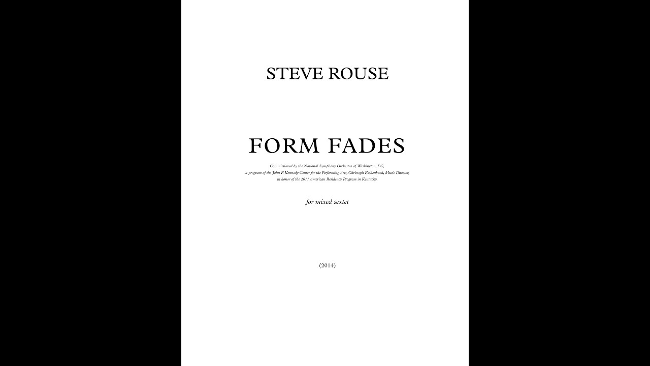 Form Fades - Steve Rouse (mixed sextet)