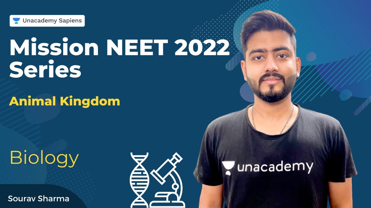 Animal Kingdom | Mission NEET 2022 Biology | Sourav Sharma | Unacademy Sapiens