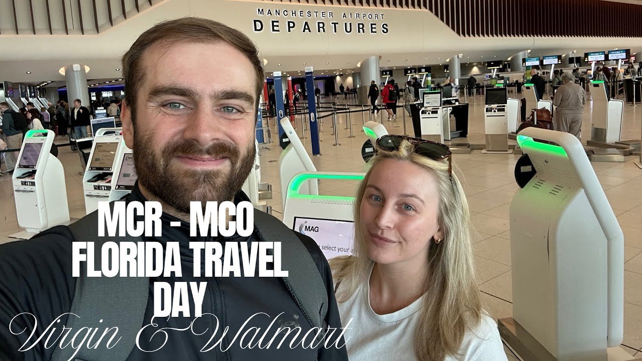 FLORIDA TRAVEL DAY & WALMART | VIRGIN ECONOMY MAN - MCO | TWILIGHT BAG DROP MANCHESTER