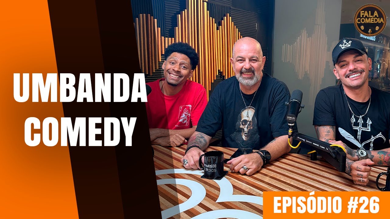 UMBANDA COMEDY - Fala, Comédia Podcast #026 