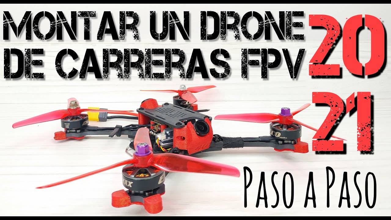 GUÍA MONTAR UN DRONE FPV - EDICIÓN 2.021