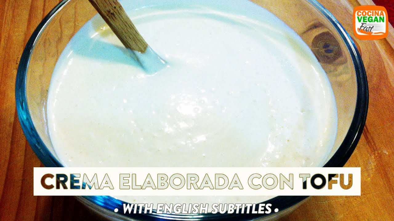 Crema elaborada con tofu - Cocina Vegan Fast