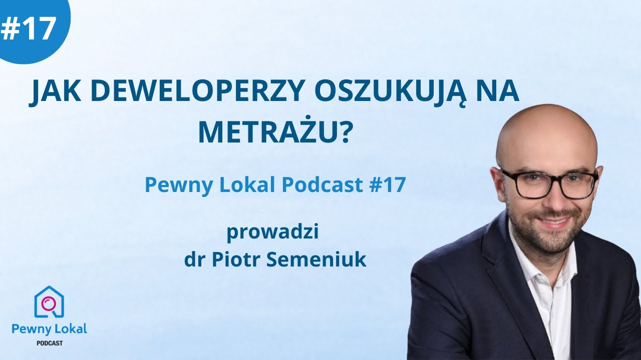 Pewny Lokal Podcast #17: Jak deweloperzy oszukują na metrażu?
