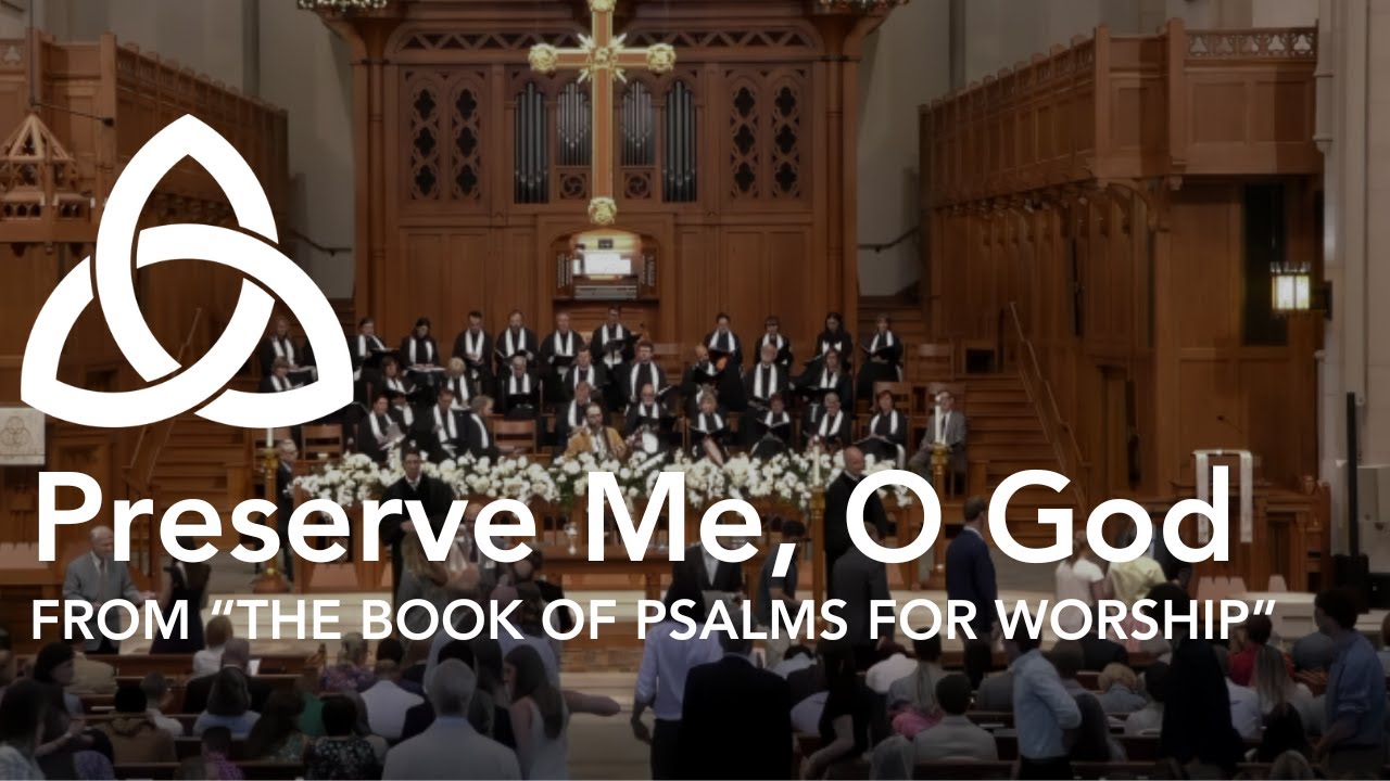 Preserve Me, O God (Psalm 16:1-11) - from 