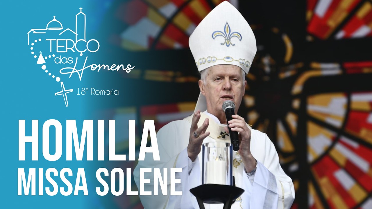 Homilia de Dom Orlando Brandes na Missa Solene | 18ª Romaria do Terço dos Homens