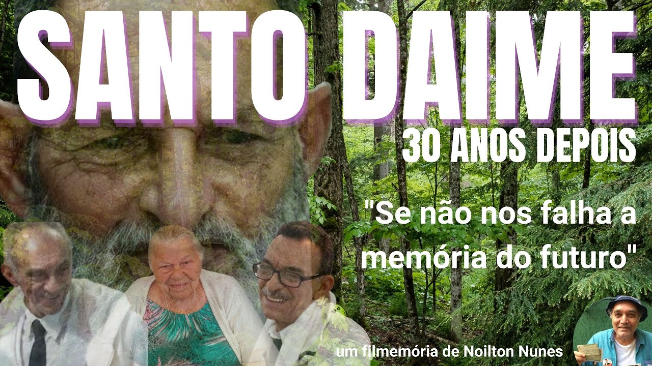 SANTO DAIME 30 ANOS DEPOIS - Um filme de Noilton Nunes (Estudo Fino)