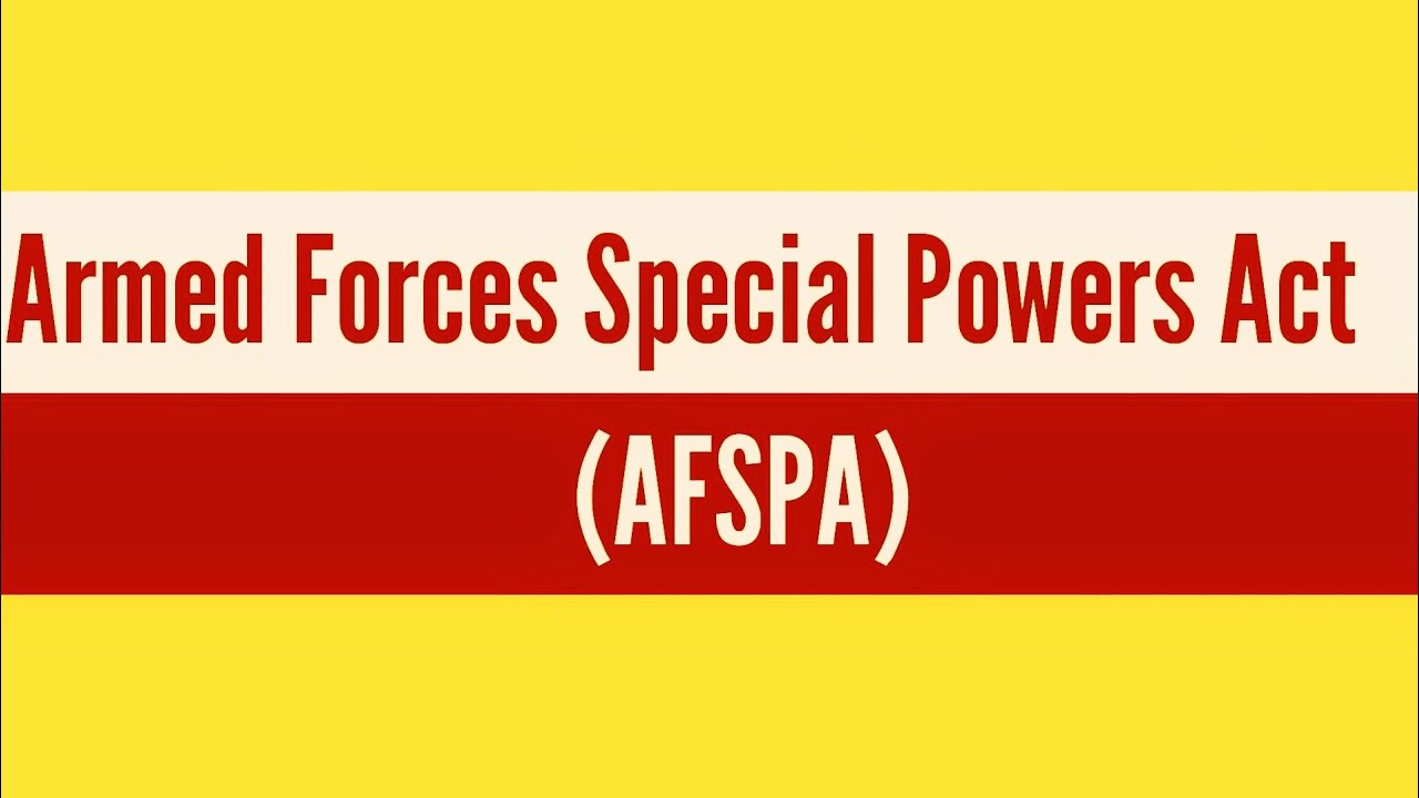AFSPA|| Armed Forces Special Powers Act, 1958