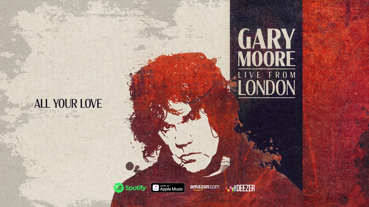 Gary Moore - All Your Love (Live From London) 2020