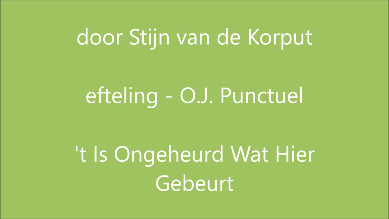 kleurenshow: O.J. Punctueel-'t ongeheurd wat hier gebeurd