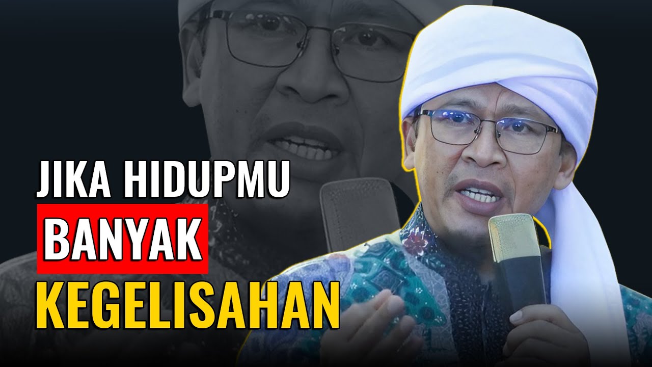 JIKA HIDUPMU BANYAK KEGELISAHAN | KH. ABDULLAH GYMNASTIAR