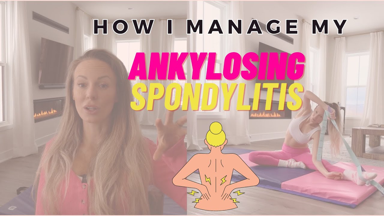 Living with Ankylosing Spondylitis: My Top 5 Ways to Manage AS | Chronic Pain Journey | Autoimmune
