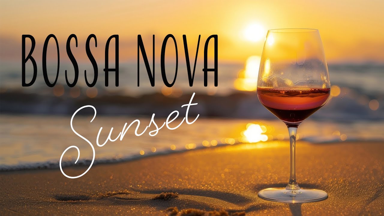Bossa Nova Sunset Playlist 🌊✨ Warm Sea Breeze Sounds to Relax into the Weekend
