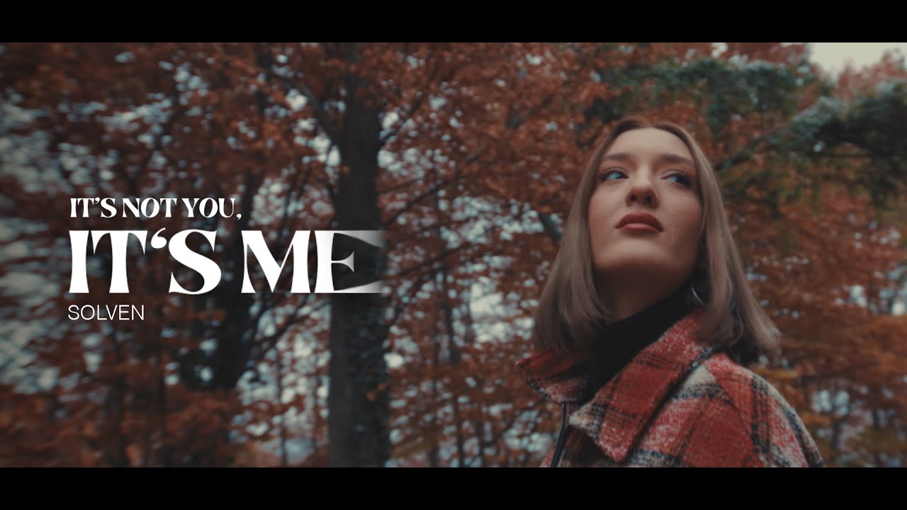 Solven - It's Not You, It's Me (Official Music Video)